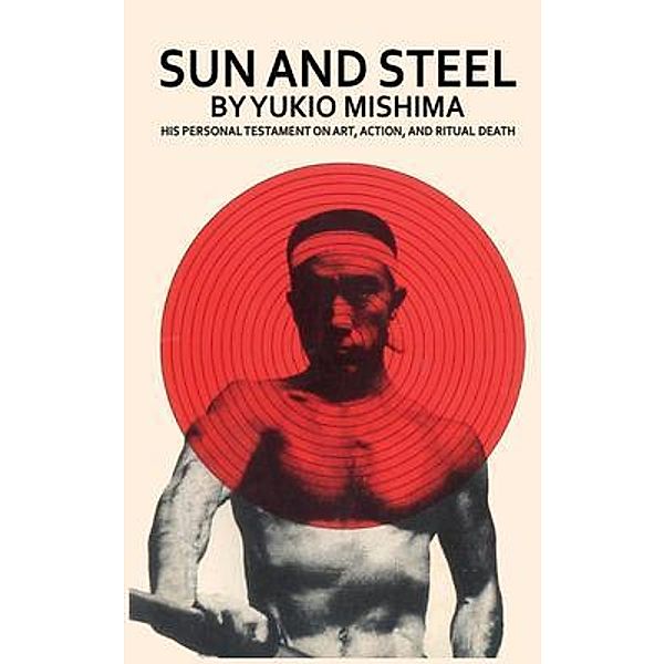 Sun and Steel, Yukio Mishima