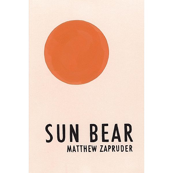 Sun Bear, Matthew Zapruder