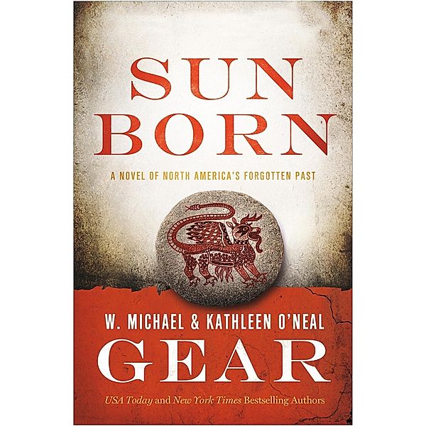Sun Born / North America's Forgotten Past Bd.23, W. Michael Gear, Kathleen O'Neal Gear