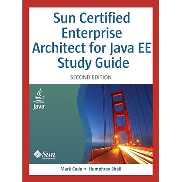 Sun Certified Enterprise Architect for J2EE Study Guide, Mark Cade, Simon Roberts