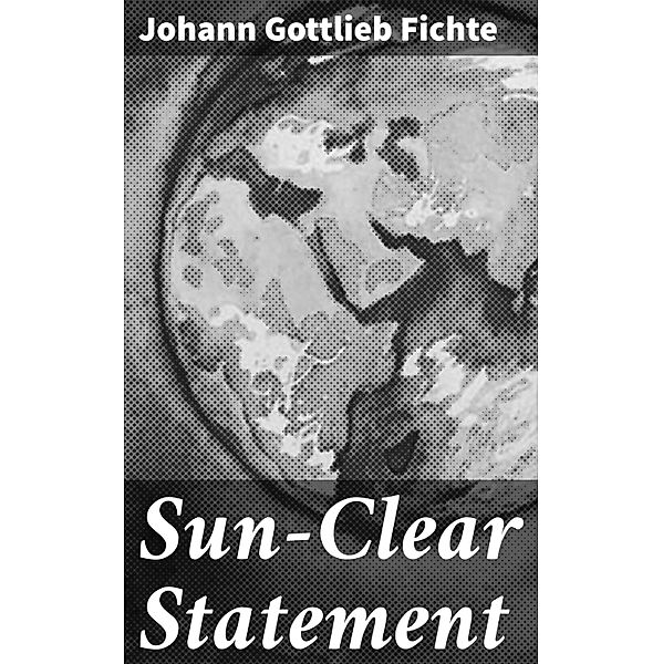 Sun-Clear Statement, Johann Gottlieb Fichte