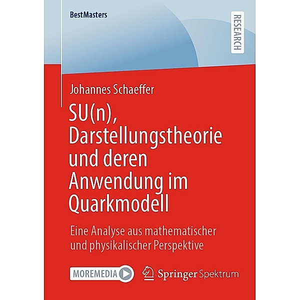SU(n), Darstellungstheorie und deren Anwendung im Quarkmodell / BestMasters, Johannes Schaeffer