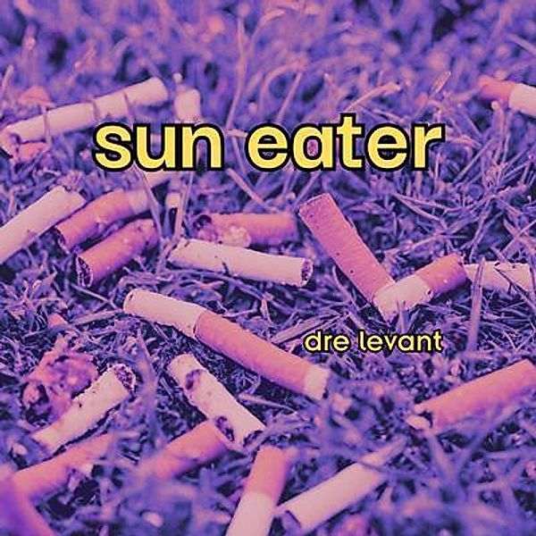 sun eater, Dre Levant