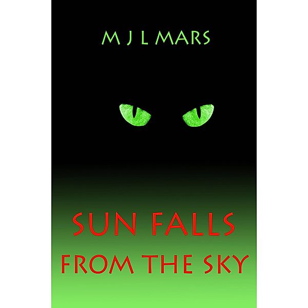 Sun Falls from the Sky, M J L Mars