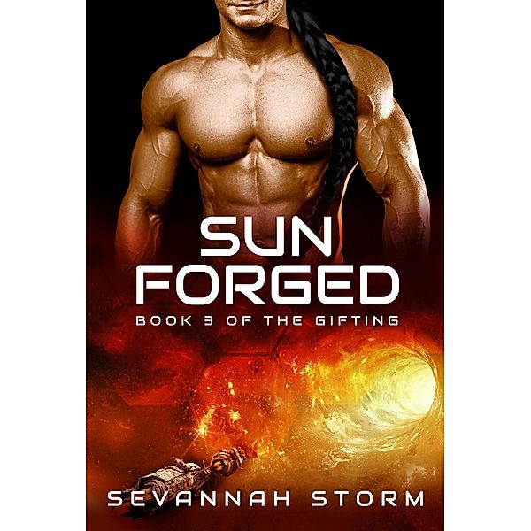 Sun Forged (The Gifting Series, #3) / The Gifting Series, Sevannah Storm