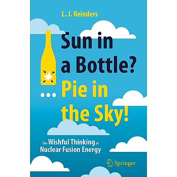 Sun in a Bottle?... Pie in the Sky!, L. J. Reinders