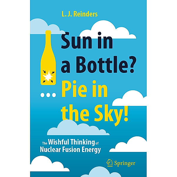 Sun in a Bottle?... Pie in the Sky!, L. J. Reinders