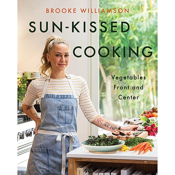 Sun-Kissed Cooking, Brooke Williamson