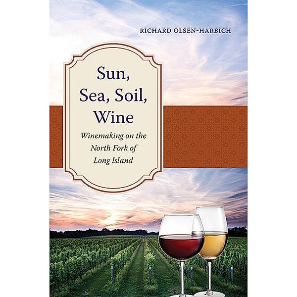 Sun, Sea, Soil, Wine / Excelsior Editions, Richard Olsen-Harbich