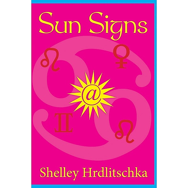 Sun Signs / Orca Book Publishers, Shelley Hrdlitschka