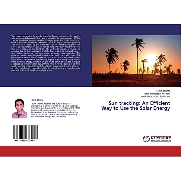 Sun tracking: An Efficient Way to Use the Solar Energy, Farzin Shama, Gholam Hossein Roshani, Mehrdad Ahmadi Soofivand