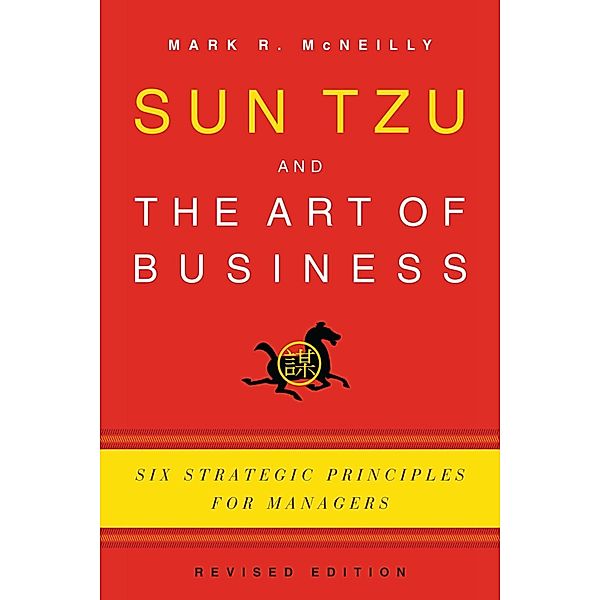Sun Tzu and the Art of Business, Mark R. McNeilly