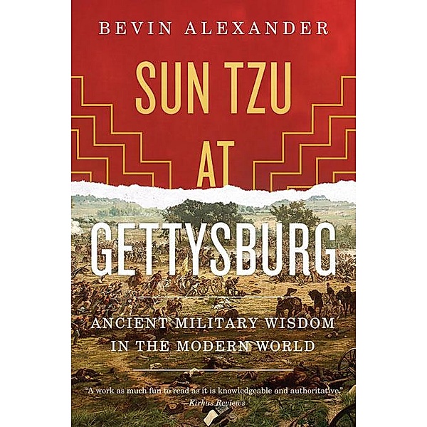 Sun Tzu at Gettysburg: Ancient Military Wisdom in the Modern World, Bevin Alexander