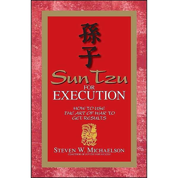 Sun Tzu for Execution, Steven W Michaelson
