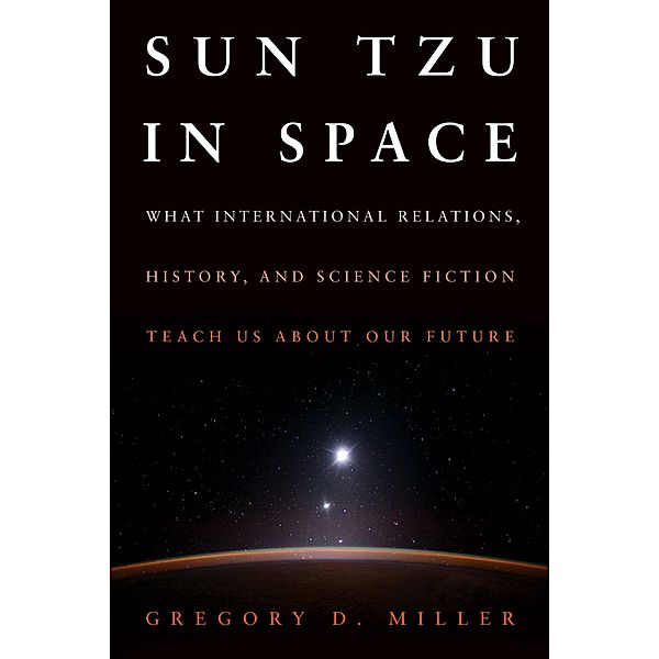 SUN TZU IN SPACE (EB), Gregory D. Miller