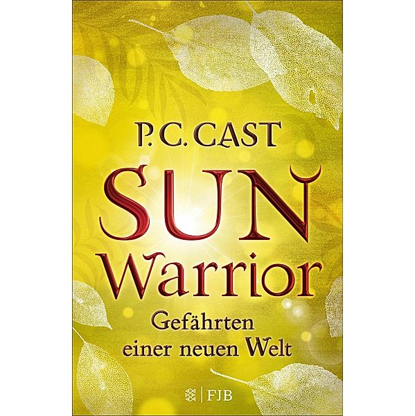 Sun Warrior / Gefährten einer neuen Welt Bd.2, P. C. Cast