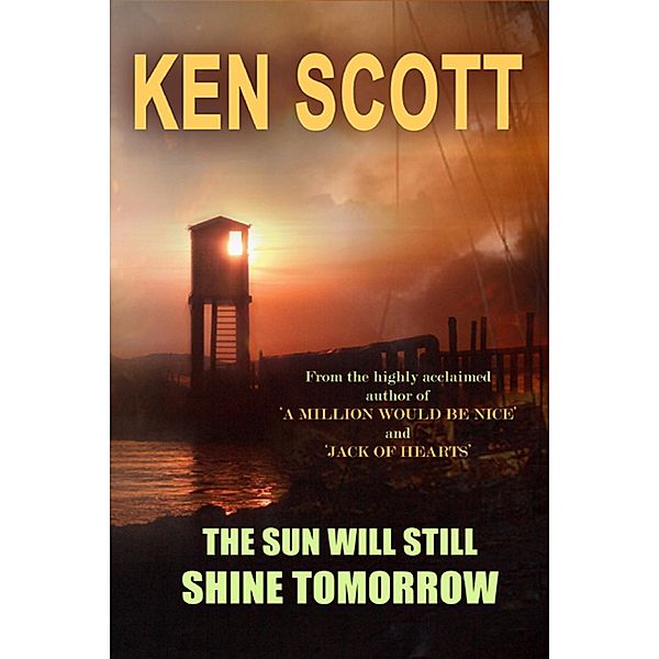 Sun Will Still Shine Tomorrow, Ken Scott