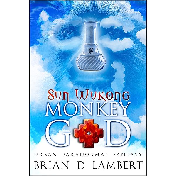Sun Wukong - Monkey God (The Plymouth Grey, #3) / The Plymouth Grey, Brian Lambert