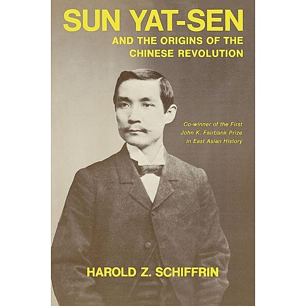 Sun Yat-Sen and the Origins of the Chinese Revolution, Harold Schiffrin