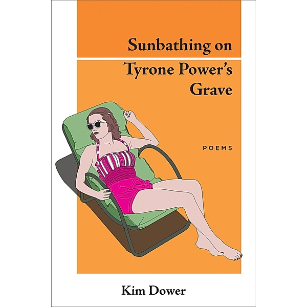 Sunbathing on Tyrone Power's Grave, Kim Dower