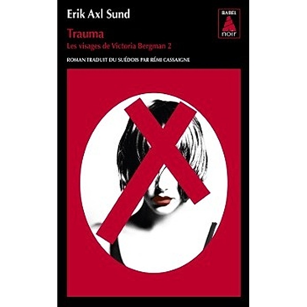 Sund, E: visages de Victoria Bergman 2/Trauma, Erik Axl Sund