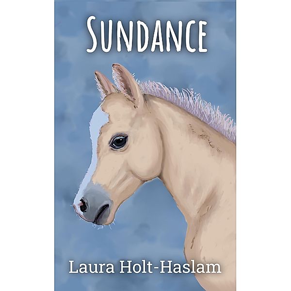 Sundance (Sofia's Story, #0) / Sofia's Story, Laura Holt-Haslam