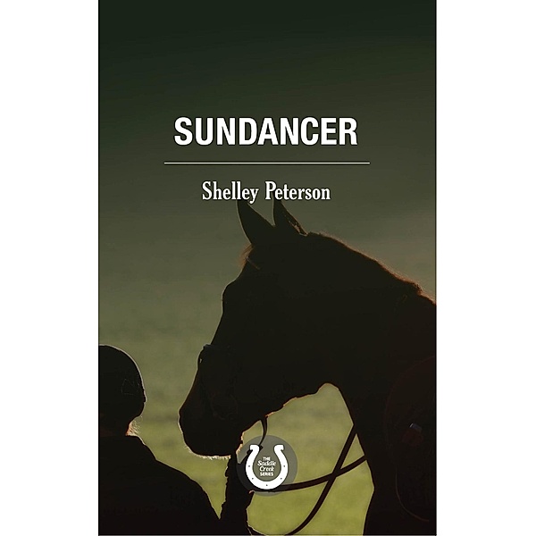 Sundancer / The Saddle Creek Series Bd.2, Shelley Peterson