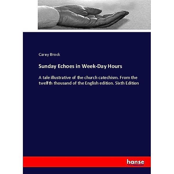 Sunday Echoes in Week-Day Hours, Carey Brock