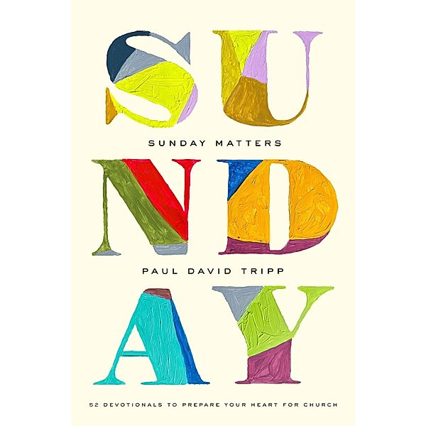 Sunday Matters, Paul David Tripp