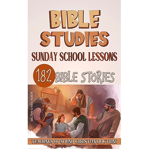 Sunday School Lessons: 182 Bible Stories (Teaching in the Bible class, #1) / Teaching in the Bible class, Bible Sermons