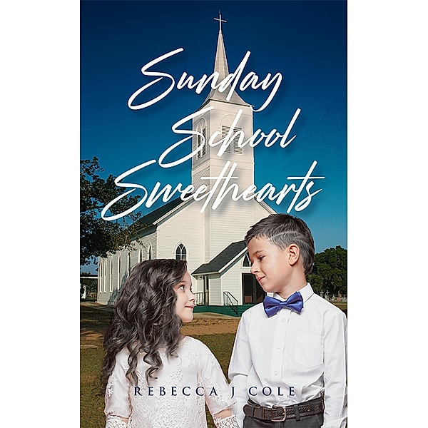 Sunday School Sweethearts, Rebecca J. Cole