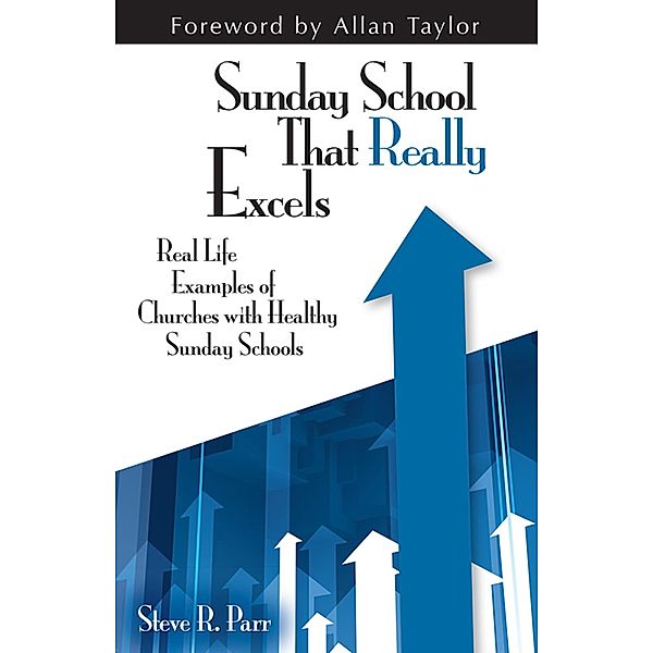 Sunday School that Really Excels, Steven R. Parr