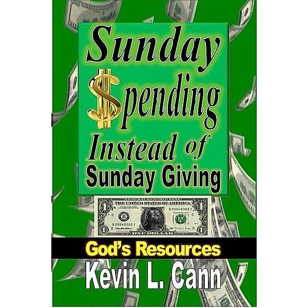 Sunday Spending Instead of Sunday Giving, Kevin Cann