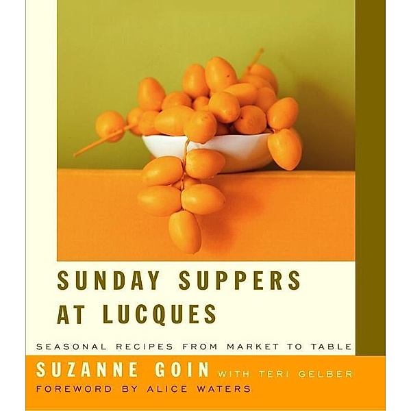 Sunday Suppers at Lucques, Suzanne Goin, Teri Gelber