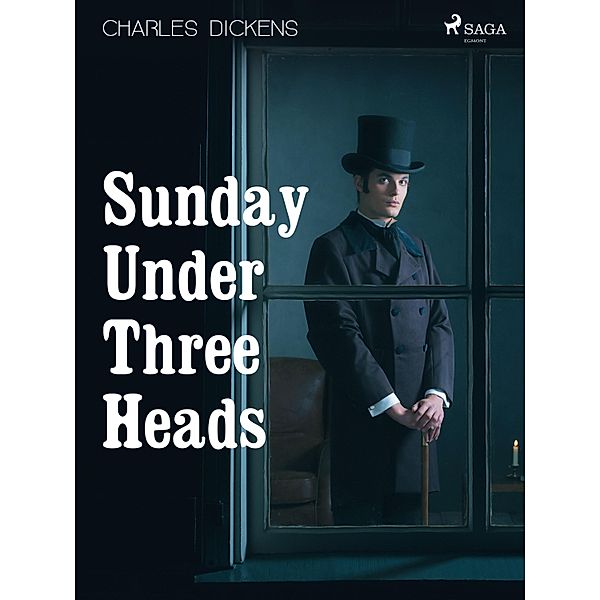 Sunday Under Three Heads / World Classics, Charles Dickens