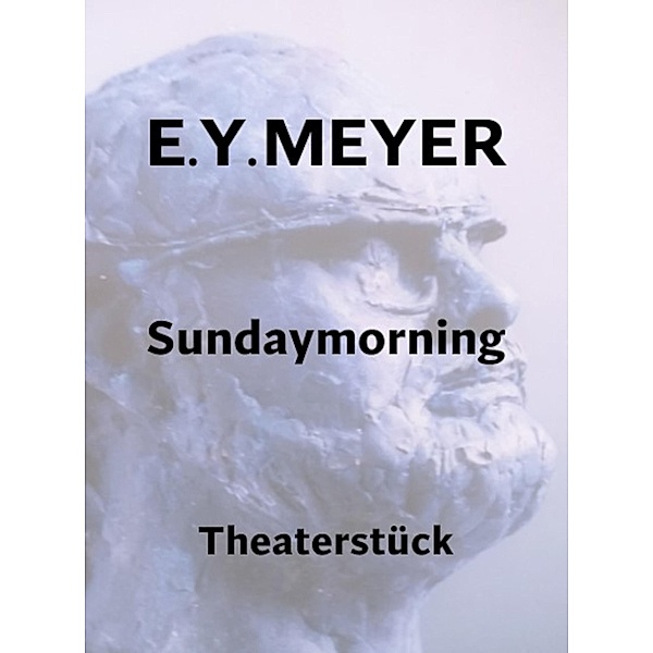 Sundaymorning, E. Y. Meyer