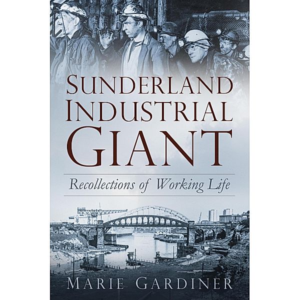 Sunderland, Industrial Giant, Marie Gardiner