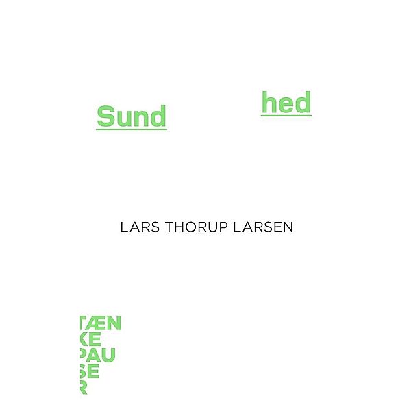Sundhed / Tænkepauser Bd.67, Lars Thorup Larsen