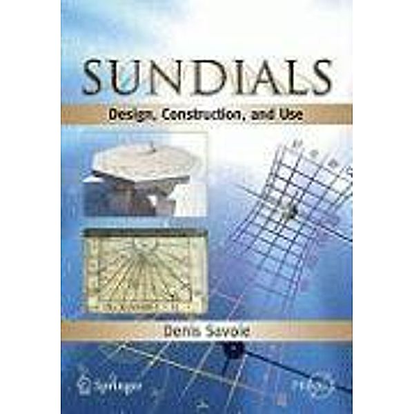 Sundials / Springer Praxis Books, Denis Savoie