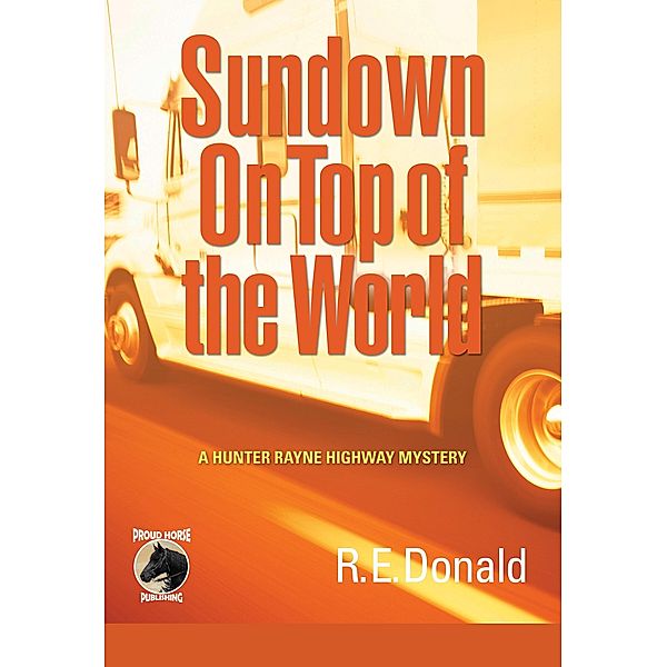 Sundown on Top of the World / Proud Horse Publishing, R. E. Donald