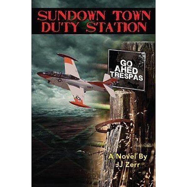 Sundown Town Duty Station / TOPLINK PUBLISHING, LLC, J. J. Zerr