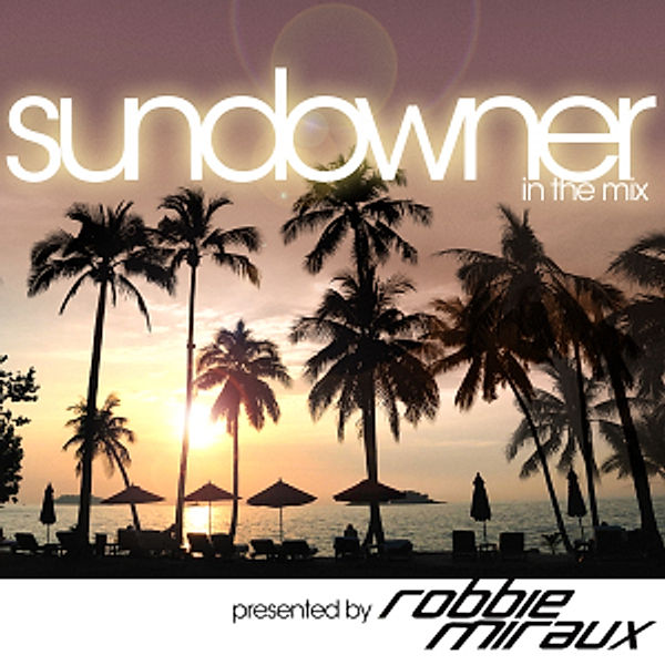 Sundowner In The Mix - Presented By Robbie Miraux, Presented By Robbie Miraux