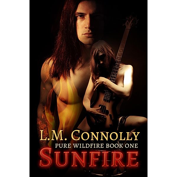 Sunfire (Pure Wildfire, #1) / Pure Wildfire, L. M. Connolly