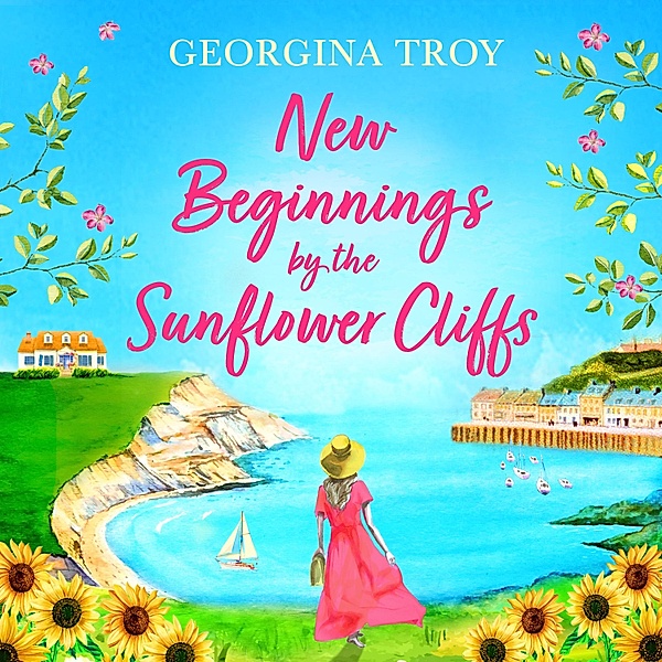 Sunflower Cliffs - 1 - New Beginnings by the Sunflower Cliffs, Georgina Troy