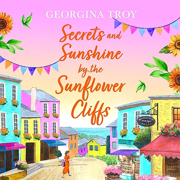 Sunflower Cliffs - 2 - Secrets and Sunshine by the Sunflower Cliffs, Georgina Troy