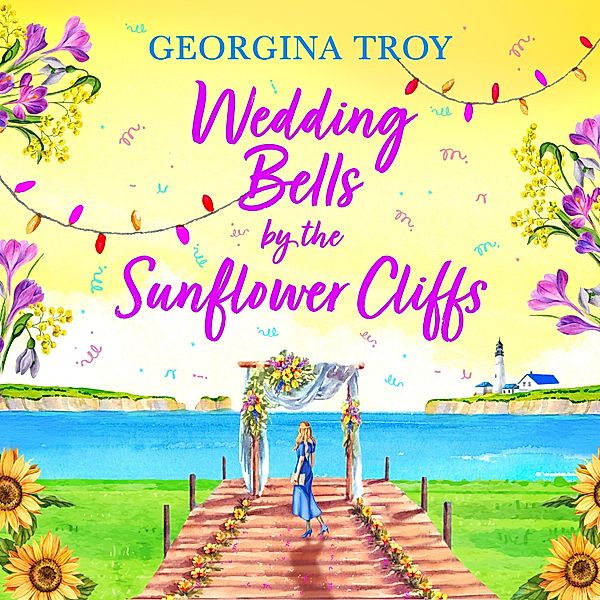 Sunflower Cliffs - 3 - Wedding Bells by the Sunflower Cliffs, Georgina Troy