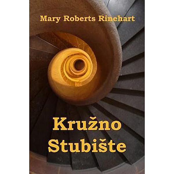 Sunflower Press: Kruzno StubiSte, Mary Roberts Rinehart