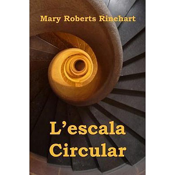 Sunflower Press: L'escala Circular, Mary Roberts Rinehart