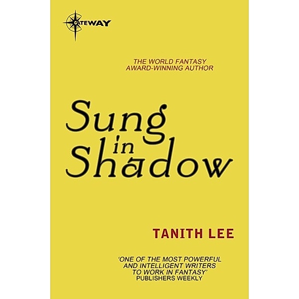 Sung in Shadow, Tanith Lee