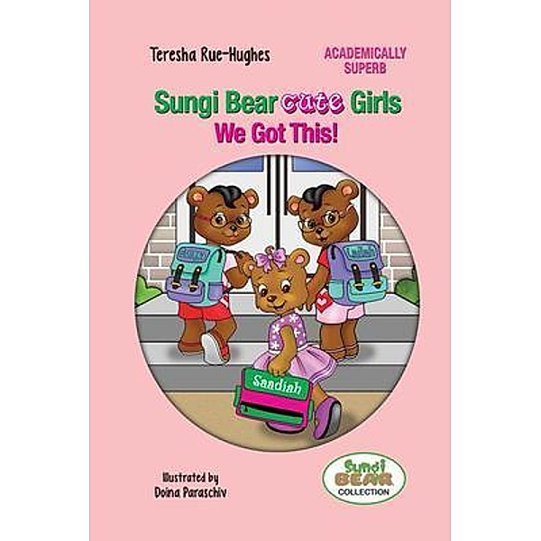 Sungi Bear Cute Girls / Sungi Bear Academically Superb Bd.1, Teresha Rue-Hughes